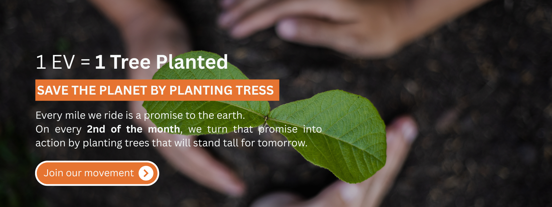 A close-up of hands planting a small green sapling in soil, symbolizing sustainability. Text overlay reads: “1 EV = 1 Tree Planted. Save the planet by